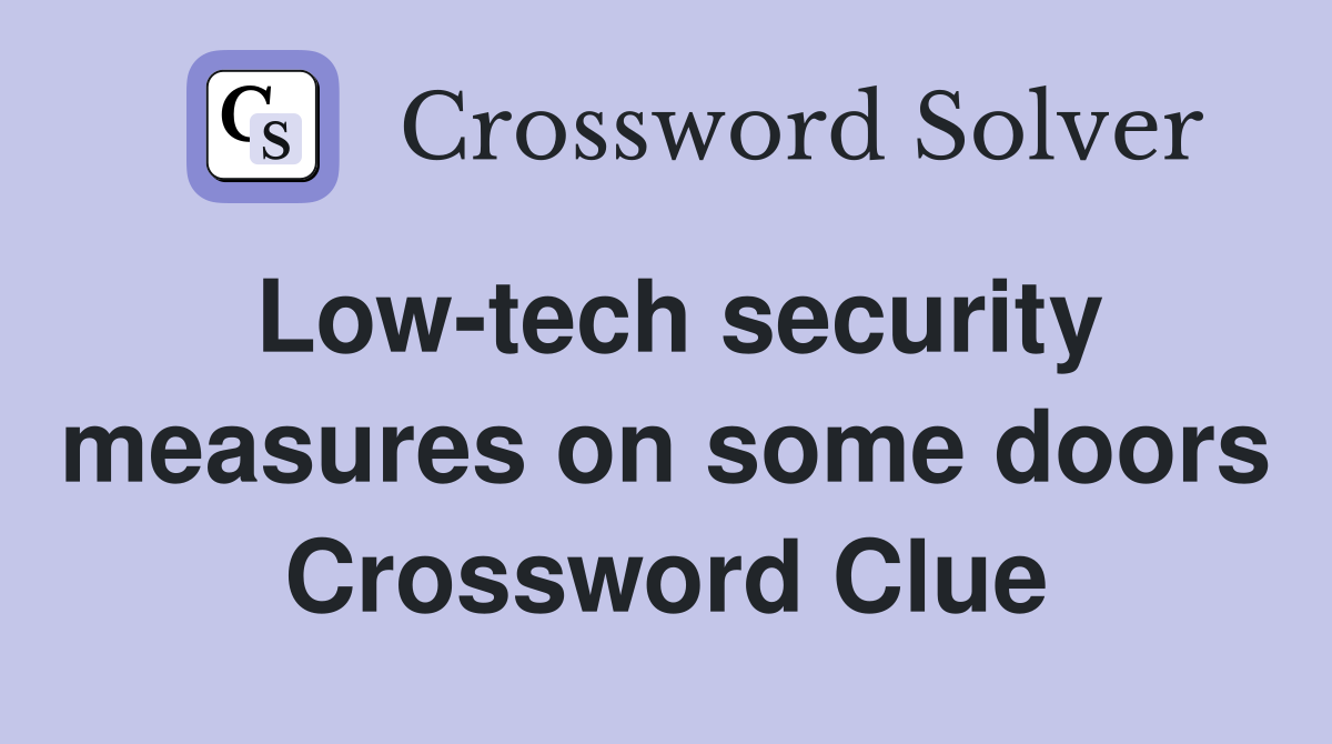 Cracking the NYT Crossword: Low-Tech Security Measures on Some Doors