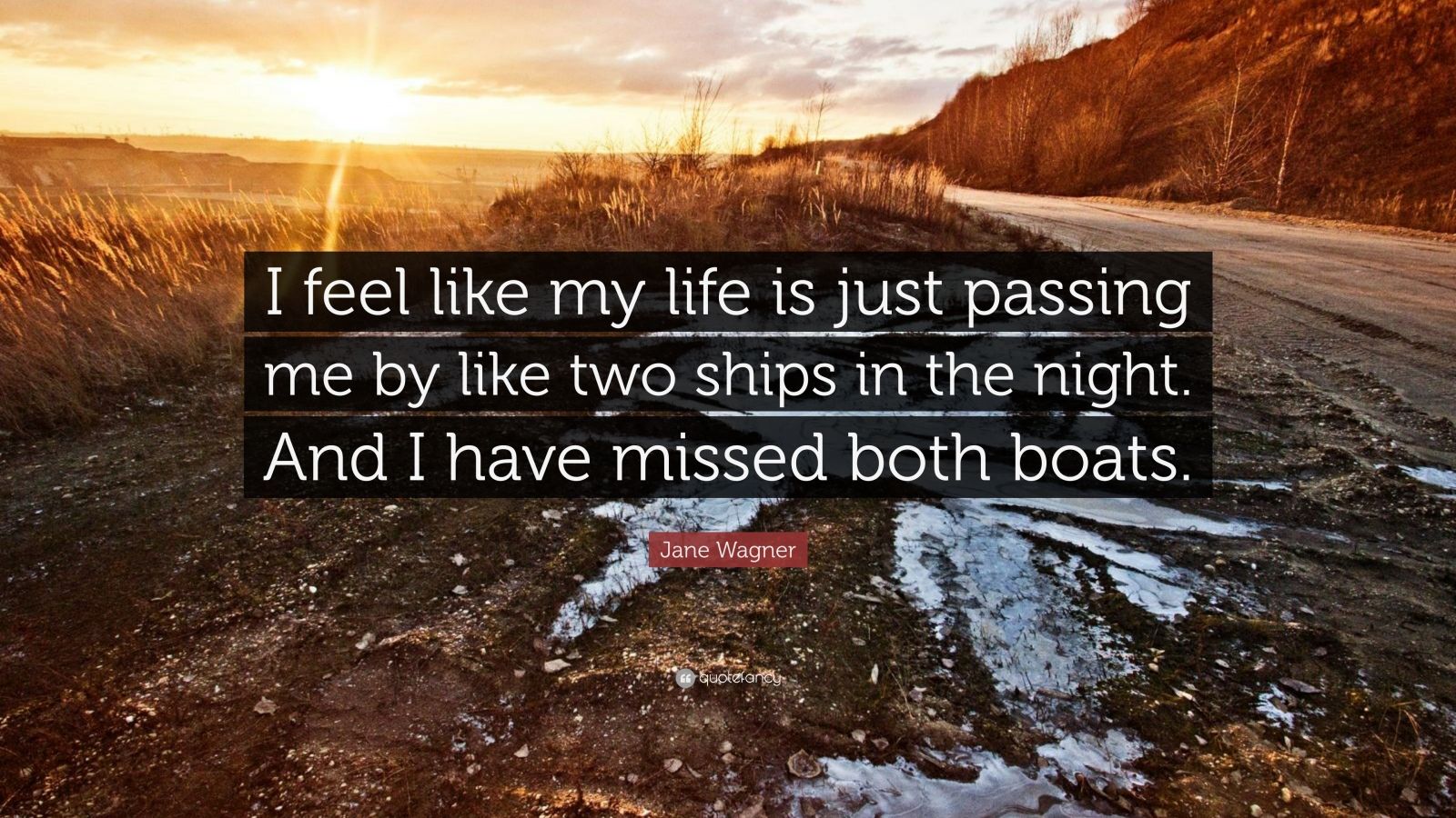 feel like the world is passing me by