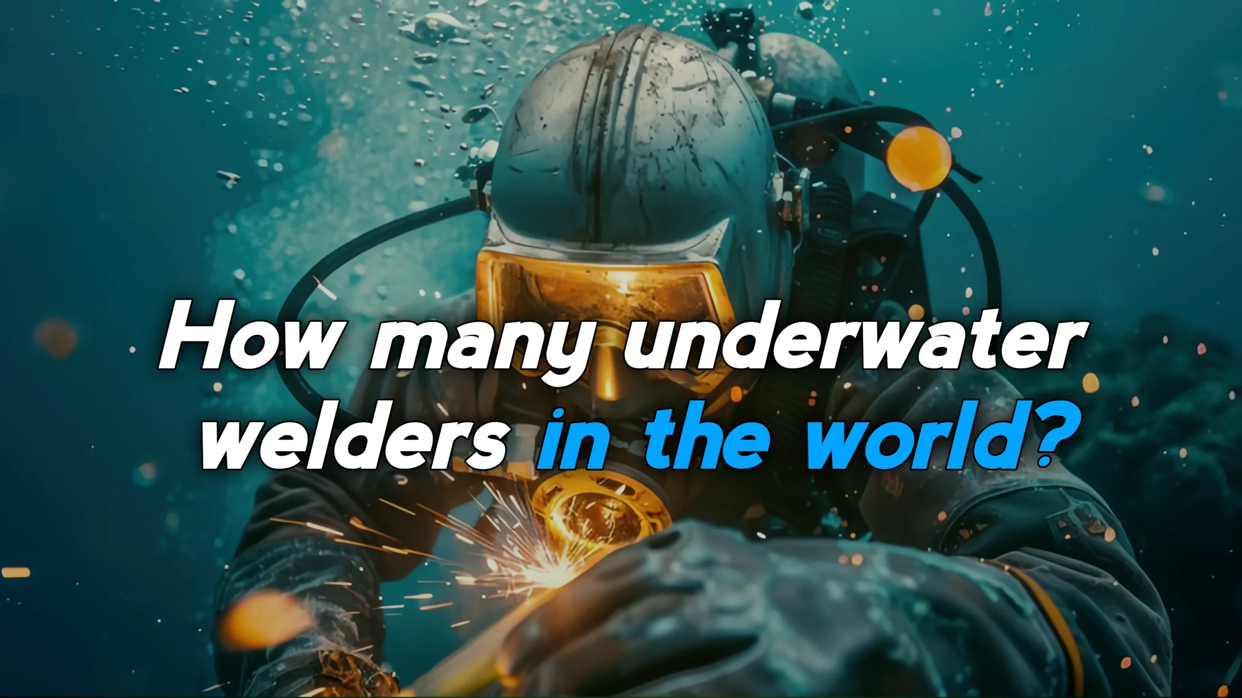 The Global Number of Underwater Welders: What You Need to Know