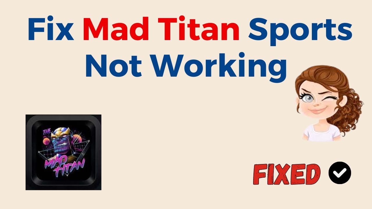Fix Mad Titan Sports Not Working Errors in Minutes