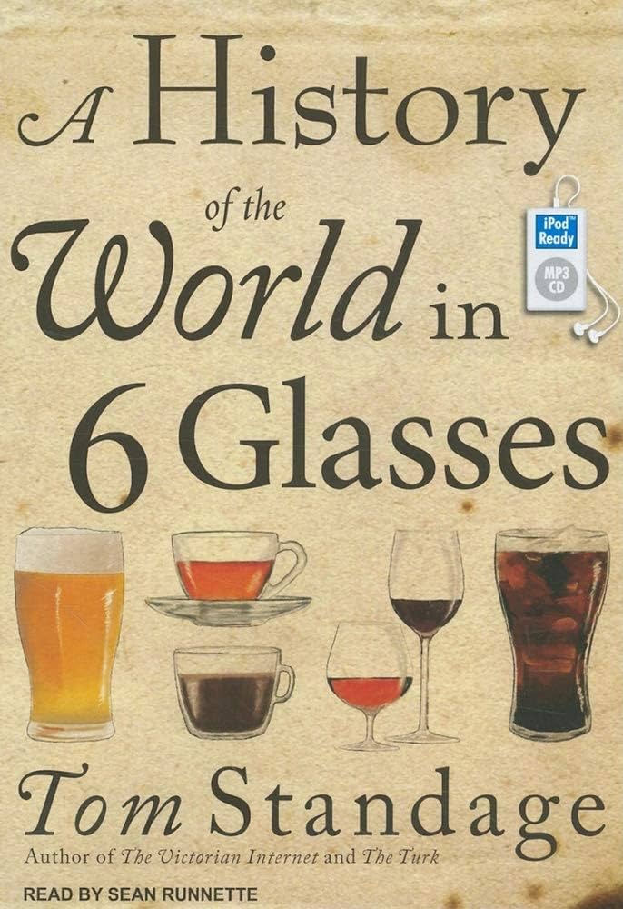 History of World in 6 Glasses: Discover the Secrets! This Is How It All Began