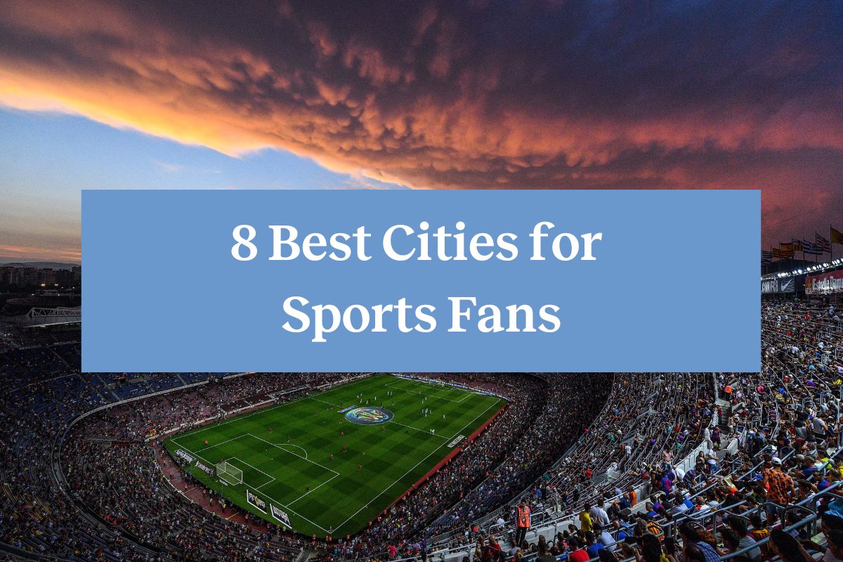 Unveiling the Best Sports Cities in the World for Fans