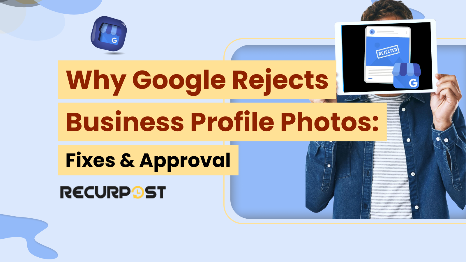 Stop your Google business photo rejected issues! A clear guide to understanding Googles photo rules.