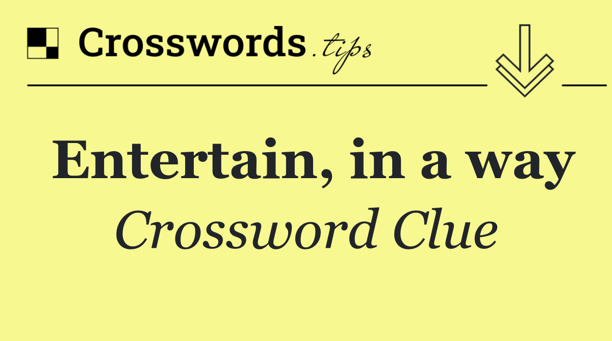 Entertain Crossword Clue 4 Letters Solve Puzzles Fast and Right